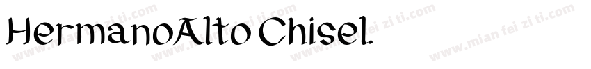 HermanoAlto Chisel字体转换